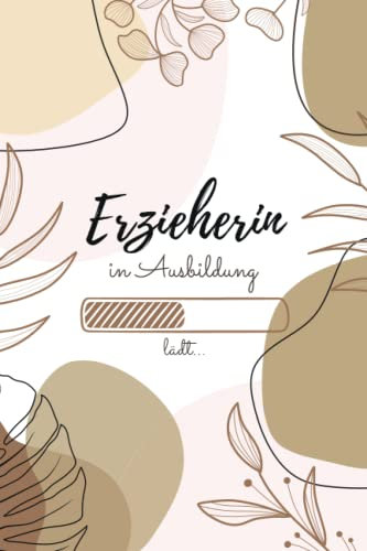 Erzieherin in Ausbildung: Notizbuch für angehende Erzieherinnen | 120 Seiten Gepunktet (ca. DIN A5) | Tagebuch | Tagesplaner | Terminkalender | Geschenkidee für Erzieherinnen