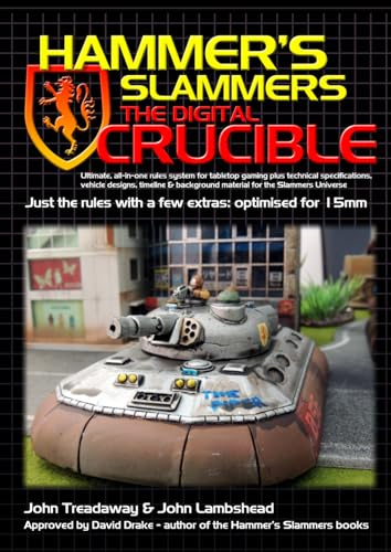 The Digital Crucible: Hammer's Slammers Wargaming Optimised for 15mm