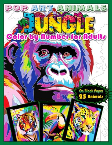 Pop Art Animals: Jungle: Color by Number for Adults: Paint by Number Jungle Animals, Color Quest on Black Paper, Coloring book for Relaxation and ... (Color by number for adults books, Band 2)