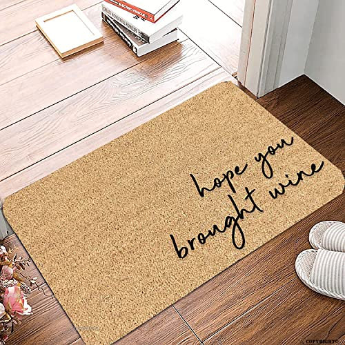 Fußmatte mit Aufschrift Welcome Mats for Haustür Outdoor Entry Hope You Brought Wine Fußmatte rutschfeste Matte für Zuhause Indoor Bauernhaus Lustige Küchenteppiche Terrasse Gruß Veranda Teppiche