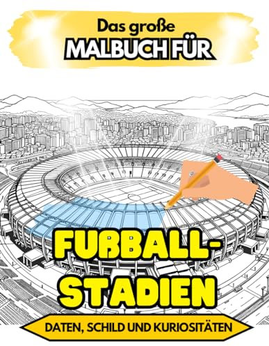 Malbuch für Fußballstadion der Mannschaften. Enthält Daten, Kuriositäten und Herausforderungen. Für Kinder.: Und auch Wappen ausmalen und deine eigenen Clubs entwerfen.