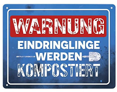 Warnung Eindringlinge werden kompostiert Metallschild XL in 21x28 cm in blau als lustiges Warnschild für den eigenen Garten um unerwünschten Besuch fernzuhalten