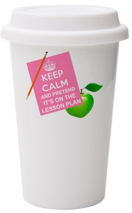 Keep Calm and Pretend It's On The Lesson Plan, New Teacher Gifts,Wall Eco Insulated, White Ceramic Travel Mug, with White Lid.