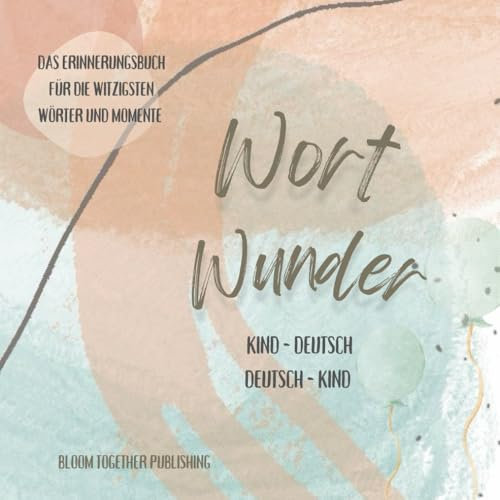 Wort Wunder: Kind - Deutsch / Deutsch - Kind