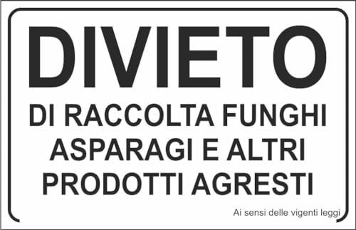 M-ITALY CARTELLO SEGNALETICO - DIVIETO DI RACCOLTA FUNGHI, ASPARAGI E ALTRI PRODOTTI AGRESTI - Adesivo Extra Resistente, Pannello in Forex, Pannello In Alluminio (20x31, Alluminio)
