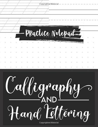 Calligraphy and Hand Lettering Practice Notepad: HandLettering Practice Paper with Slant Lined Paper, Alphabet Practice and Dot Grid Paper (Hand Lettering Blank Workbook)