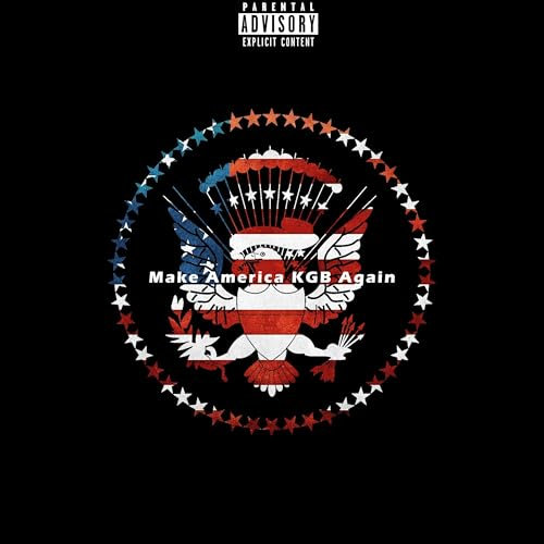 Make America KGB Again [Explicit]