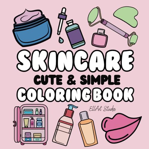 Cute and Simple Skincare Coloring Book: Easy to Color, Large Glow Designs for Relaxation Featuring Skincare Products for Girls, Teens, and Women ... & Beauty GRWM Coloring Books, Band 1)