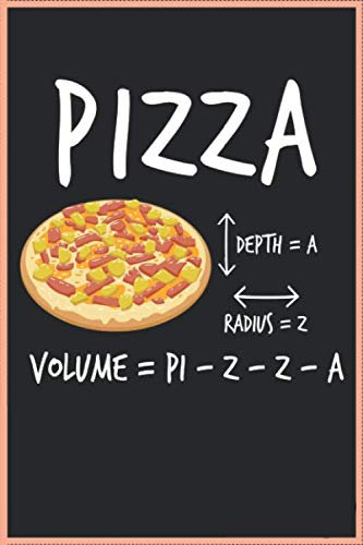 Pizza Volumen Mathematik Notizbuch - Das Lustige Nerd Mathematiker Skizzen Geek A5 (6x9 Zoll) Notizbuch Kariert 120 Seiten Notizen Heft Zur Formelsammlung Mathe Mathematik Geschenk Kalender