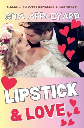 Lipstick & Love (Small Town Romantic Comedy)
