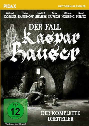 Der Fall Kaspar Hauser / Der komplette Dreiteiler über den berühmten historischen Fall (Pidax Historien-Klassiker)