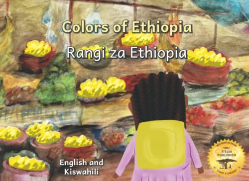Colors of Ethiopia: The Beauty of East African Culture in Kiswahili and English