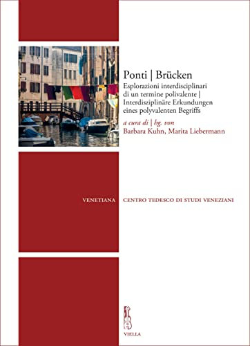 Ponti | Brücken: Esplorazioni interdisciplinari di un termine polivalente | Interdisziplinäre Erkundungen eines polyvalenten Begriffs (Italian Edition)