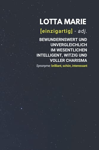 Lotta Marie (einzigartig) bewundernswert: inkl. Kalender 2021/2022 | Das perfekte Geschenk | personalisiert mit dem Namen Lotta Marie | Geschenkidee | Geschenke | Name