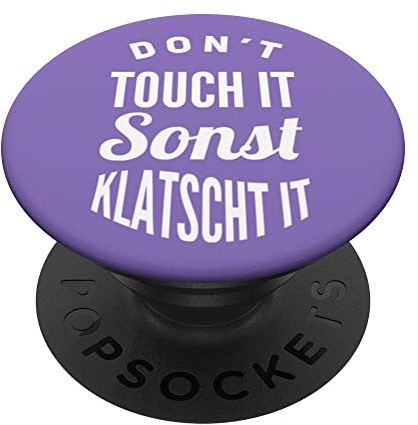 Don’t touch it sonst klatscht it Lila PopSockets mit austauschbarem PopGrip