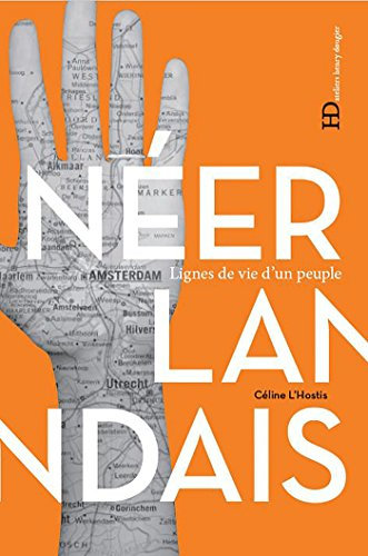 Les Néerlandais (Lignes de vie d'un peuple) (French Edition)