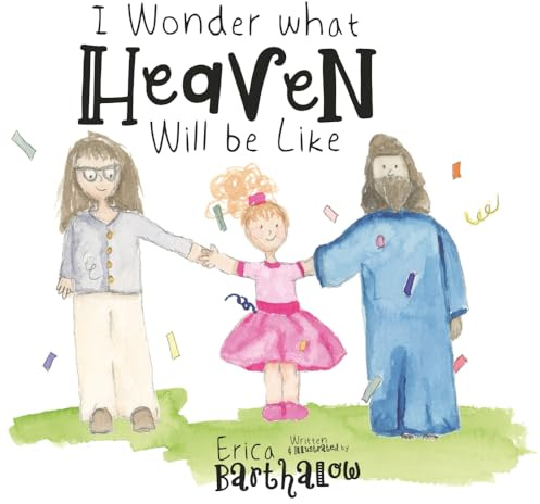 I Wonder What Heaven Will Be Like