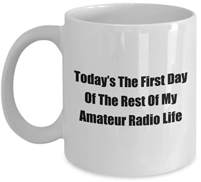 mmandiDESIGNS Today’s The First Day Of The Rest Of My Amateur Radio Life Fun Novelty Gag Coffee Mug