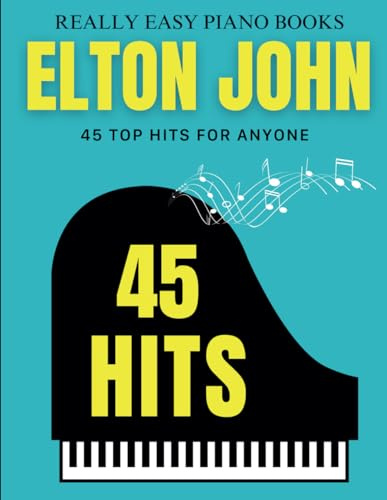 45 Songs Really Easy Piano Books Elton John: 45 Top Hits for Anyone