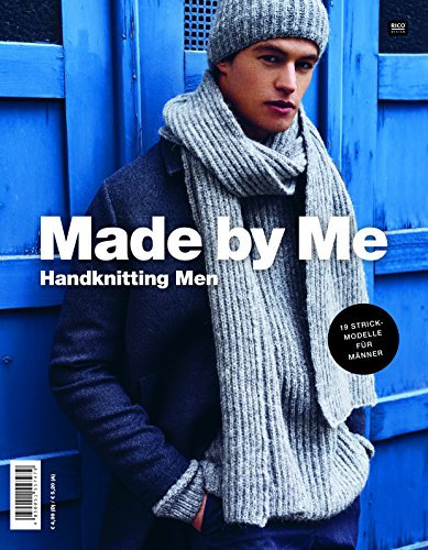 Made by Me Handknitting Men: 19 Strickmodelle für Männer