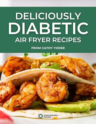 Deliciously Diabetic Air Fryer Recipes