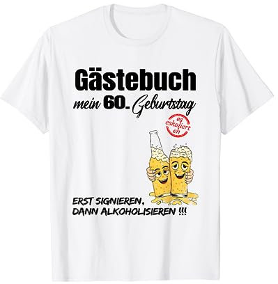 Gästebuch 60 Geburtstag Mann Frau Lustig 60. Geburtstag Deko T-Shirt