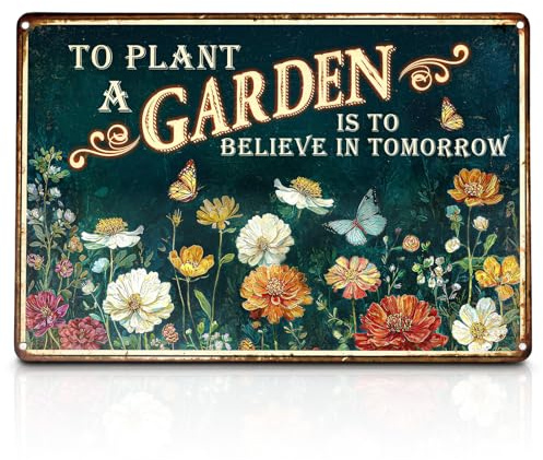 Metal Garden Signs, Gardening Gifts For Women, Vintage Garden Signs and Plaques for Outside, Garden Decor with Inspirational Quotes, To Plant A Garden Is To Believe In Tomorrow, 11.81×7.87in