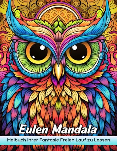 Eulen Mandala Malbuch: Eulen Mandala Malvorlagen - Mystische Eulen -Mandalas Für Nachtmeditation