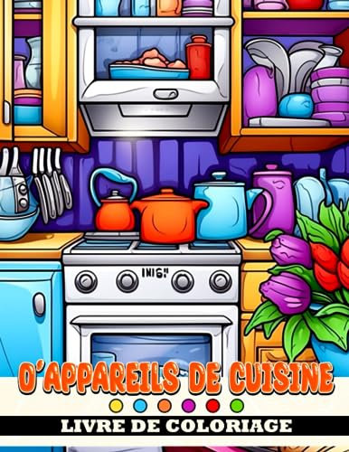 Livre de coloriage d'appareils de cuisine: Pages de coloriage du Petit Chef avec des esquisse