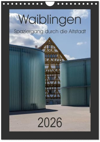 Waiblingen - Spaziergang durch die Altstadt (Wandkalender 2026 DIN A4 hoch), CALVENDO Monatskalender: Die große Kreisstadt Waiblingen (CALVENDO Orte)