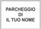 M-ITALY CARTELLO SEGNALETICO - PARCHEGGIO DI nome personalizzato - Adesivo Extra Resistente, Pannello in Forex, Pannello In Alluminio (30x42, Plastica)