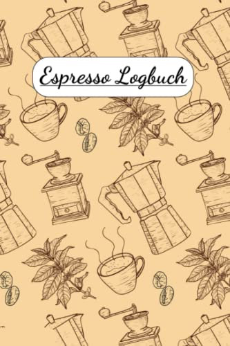 Espresso Logbuch: Verkostungsbuch für Espressotrinker - Barista Logbuch - 100 Seiten im praktischen A5 Format