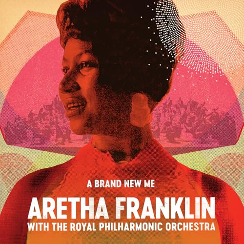 A Brand New Me: Aretha Franklin (with The Royal Philharmonic Orchestra)