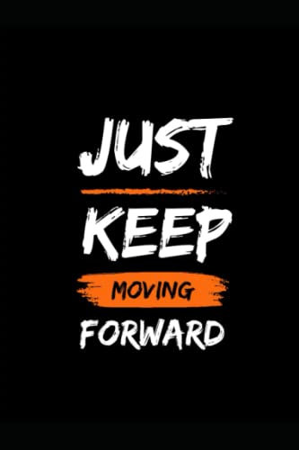 Fitness Journal and Workout Planner | Just Keep Moving Forward | Fun Graphic | Planner Daily Exercise Log Book