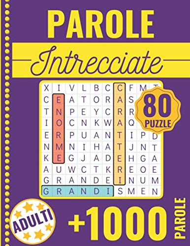 Parole Intrecciate: Crucipuzzle per Adulti | 80 Puzzle e + di 1000 Parole | Caratteri Grandi & Grande formato 21x29,7 cm | Passatempi & Giochi | ... Anziani & Appassionati di Enigmistica Libros