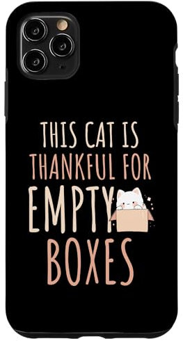 iPhone 11 Pro Max This Cat Is Thankful For Empty Boxes Thanksgiving Cat Pet Case