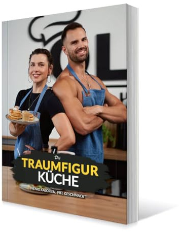 QLF Die Traumfigur Küche Kochbuch - wenig Kalorien, viel Geschmack Protein - Sjard Roscher