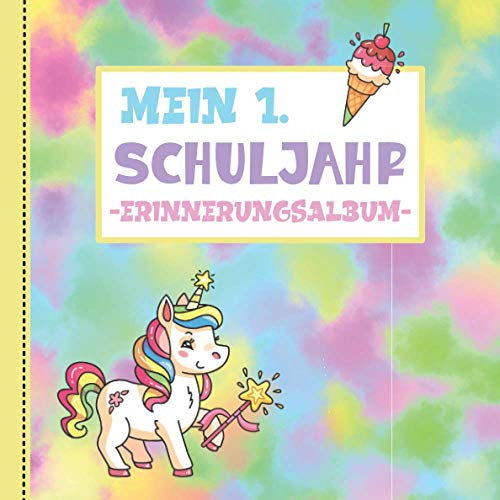 Mein erstes Schuljahr - Erinnerungsalbum: Ein tolles Geschenk zum ersten Schultag. Freundebuch Grundschule. Geschenkbuch zum Schulanfang. Für Mädchen und Jungen.