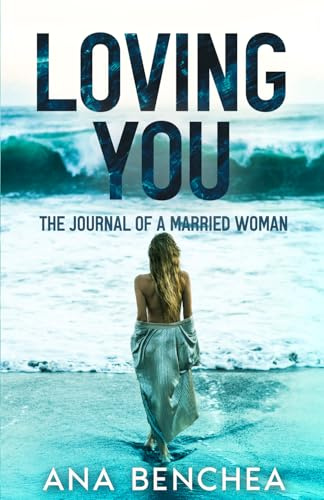 Loving You: The Journal of a Married Woman