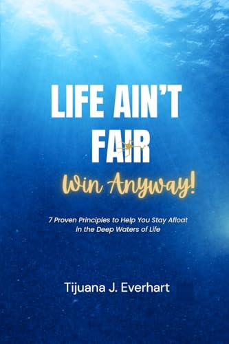 Life Ain't Fair--Win Anyway!