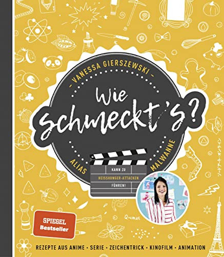 Wie schmeckt's?: Rezepte aus Anime, Serie, Zeichentrick, Kinofilm, Animation von Malwanne