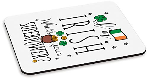I'm Irish What's Your Superpower NEW PC Computer Mouse Mat Pad