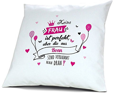 printplanet Kopfkissen mit Stadt/Ort Bonn - Motiv Keine Frau ist Perfekt, Aber..., 40 cm, 100% Baumwolle, Kuschelkissen, Geschenkidee