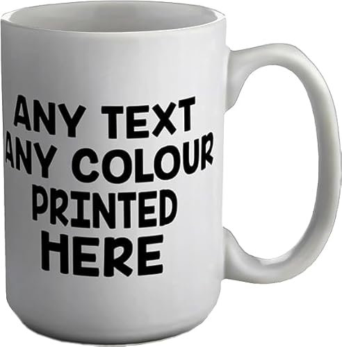 Personalised Mug Any Text Any Colour Printed Here White 15oz Large Cup for Birthday Gifts Mother's Father's Any Message Custom Cup