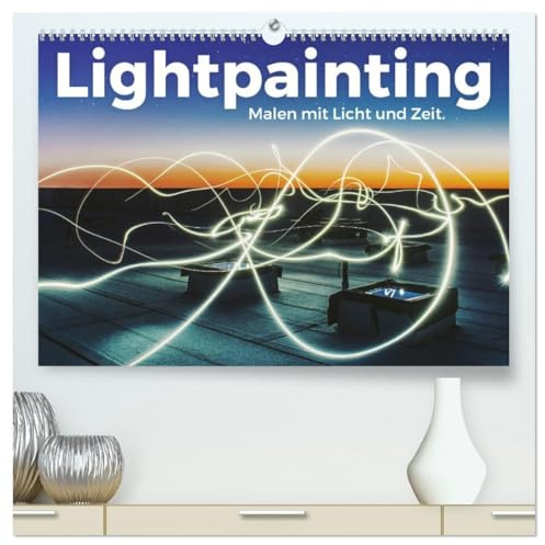 Lightpainting - Malen mit Licht und Zeit (hochwertiger Premium Wandkalender 2026 DIN A2 quer), Kunstdruck in Hochglanz: Fotografieren und Malen, das ist Lightpainting (CALVENDO Kunst)