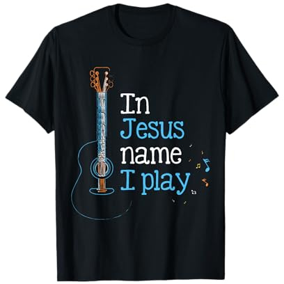 In Jesus Name i Play Gitarren Worship Kirche Jesus T-Shirt