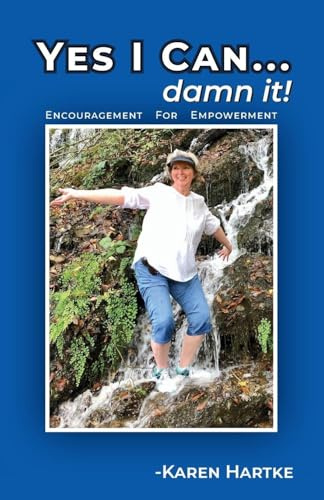 Yes I Can...damn it!: Encouragement for Empowerment