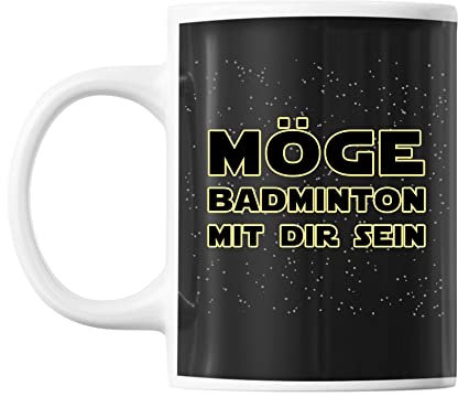 Tasse Badminton | Möge der Badminton mit dir Sein | Tasse mit Spruch lustig Fun Tasse Geschenkideen