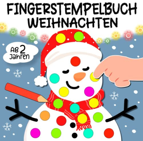Fingerstempelbuch Weihnachten ab 2 Jahren: Weihnachten Basteln, Fingerstempeln und Malen! - Weihnachten Bastelbuch für Kinder - Fingerfarben ... für kinder ab 2 jahre, Jungen & Mädchen