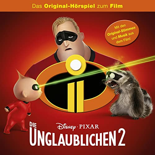 Die Unglaublichen 2: Das Original-Hörspiel zum Disney/Pixar Film